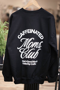 Caffeinated Moms - Crewneck